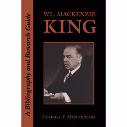 ISBN W.L. Mackenzie King: A Bibliography and Research Guide, Anglais, 392 pages