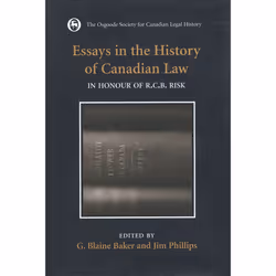 ISBN Essays in the History of Canadian Law: In Honour of R.C.B. Risk, Anglais, 640 pages