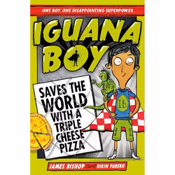 Hachette UK Iguana Boy Saves the World With a Triple Cheese Pizza, Anglais, Livre broché, 256 pages