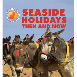Hachette UK Seaside Holidays Then and Now, Anglais, Livre broché, 24 pages