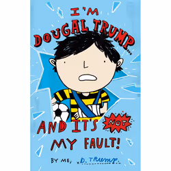 ISBN I'm Dougal Trump... and it's not my fault!, Anglais, Livre broché, 224 pages