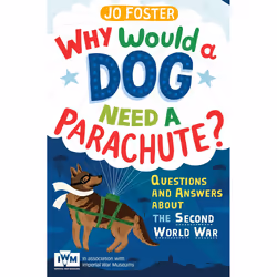 ISBN Why Would A Dog Need A Parachute? Questions and answers about the Second World War, Anglais, Livre broché, 160 pages