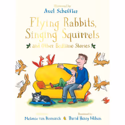 ISBN Flying Rabbits, Singing Squirrels and Other Bedtime Stories, Anglais, Couverture rigide, 216 pages