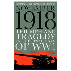 ISBN November 1918 (Triumph and Tragedy in the Final Days of WW1), Anglais, Livre broché, 592 pages
