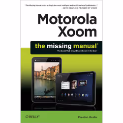 O'Reilly Motorola Xoom: The Missing Manual, 320 pages