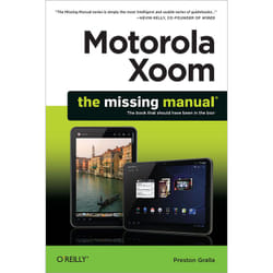 O'Reilly Motorola Xoom: The Missing Manual livre