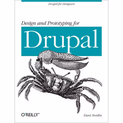 O'Reilly Design And Prototyping For Drupal, Logiciel de gestion, 170 pages, Dani Nordin, O'Reilly Media
