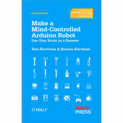 O'Reilly Make a Mind-Controlled Arduino Robot, 98 pages