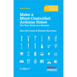 O'Reilly Make a Mind-Controlled Arduino Robot livre