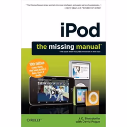 O'Reilly iPod: The Missing Manual, 319 pages