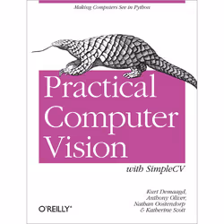O'Reilly Practical Computer Vision with SimpleCV, Logiciel de développement, 254 pages, Kurt Demaagd, Anthony Oliver, Nathan  ...