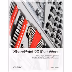 O'Reilly SharePoint 2010 at Work, Logiciel de bureautique, 268 pages, Mark Miller, O'Reilly Media