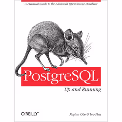 O'Reilly PostgreSQL: Up and Running, Logiciel de bureautique, 168 pages, Regina Obe, Leo Hsu, O'Reilly Media, 07/2012