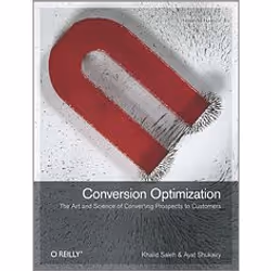 O'Reilly Conversion Optimization, 272 pages, Khalid Saleh, Ayat Shukairy, O'Reilly Media