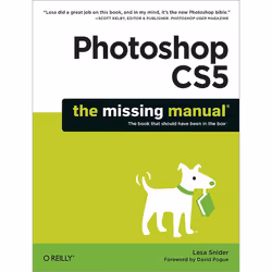 O'Reilly Photoshop CS5: The Missing Manual, Logiciel de graphismes/imagerie photo, 816 pages, Lesa Snider, Photoshop CS5