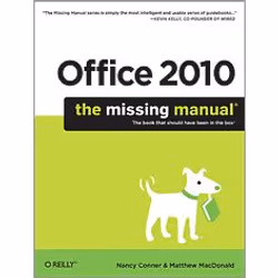 O'Reilly Office 2010: The Missing Manual, Logiciel de bureautique, 960 pages, Nancy Conner, Matthew MacDonald, O'Reilly Media ...