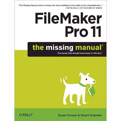 O'Reilly FileMaker Pro 11: The Missing Manual, Logiciel éducatif, 928 pages, Susan Prosser, Stuart Gripman, FileMaker Pro 11