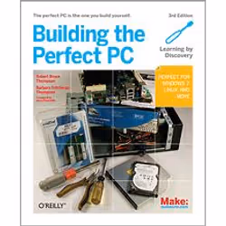 O'Reilly Building the Perfect PC, Third Edition, 368 pages