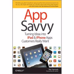O'Reilly App Savvy, Logiciel de développement, 352 pages, Ken Yarmosh, O'Reilly Media