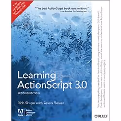 O'Reilly Learning ActionScript 3.0, Second Edition, Logiciel de développement, 456 pages, Rich Shupe, Zevan Rosser, O'Reilly  ...