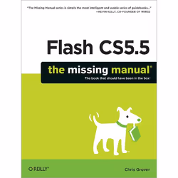 O'Reilly Flash CS5.5: The Missing Manual, Flash CS5.5 Edition, 864 pages
