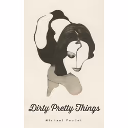 ISBN Dirty Pretty Things, poésie, Anglais, Livre broché, 288 pages