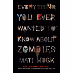 ISBN Everything You Ever Wanted to Know About Zombies, Anglais, Livre de poche, 304 pages