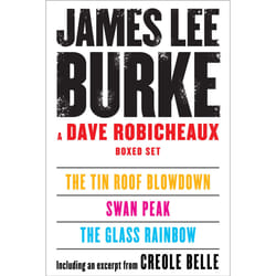A Dave Robicheaux Ebook Boxed Set - The Glass Rainbow, Swan Peak, The Tin Roof Blowdown, Excerpt from Creole Belle