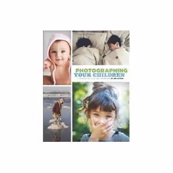 ISBN Photographing Your Children, Photographie, Anglais, 176 pages