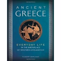 ISBN Ancient Greece : Everyday Life in the Birthplace of Western Civilization, Anglais, Couverture rigide, 384 pages