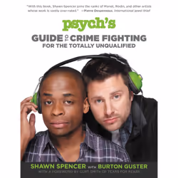 ISBN Psych's Guide to Crime Fighting for the Totally Unqualified, Anglais, Livre broché, 304 pages