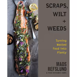 ISBN Scraps, Wilt & Weeds, Cooking, Anglais, Couverture rigide, 304 pages