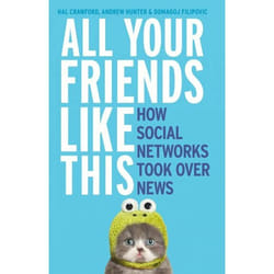 ISBN All Your Friends Like This: How Social Networks Took Over News livre
