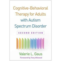 CognitiveBehavioral Therapy for Adults with Autism Spectrum Disorder Second Edition by Valerie L. Gaus