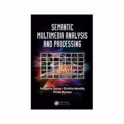 ISBN Semantic Multimedia Analysis and Processing, Informatique et Internet, Anglais, Couverture rigide, 555 pages