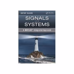 ISBN Signals and Systems: A MATLAB Integrated Approach, Informatique et Internet, Anglais, Couverture rigide, 1122 pages