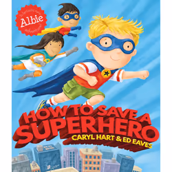 ISBN How to Save a Superhero, Anglais, Livre broché, 32 pages