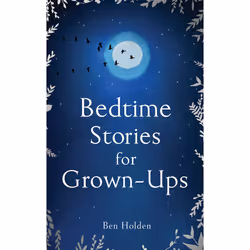 ISBN Bedtime Stories for Grown-ups, Anglais, Couverture rigide, 528 pages