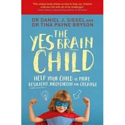 ISBN Yes Brain Child : Help Your Child be More Resilient, Independent and Creative livre Santé, esprit et corps Anglais