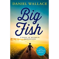 ISBN Big Fish : A Novel of Mythical Proportions, Roman, Anglais, 192 pages