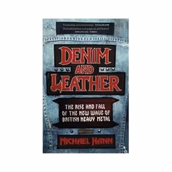 ISBN Denim and Leather: The Rise and Fall of the New Wave of British Heavy Metal, Musique, Anglais, 462 pages