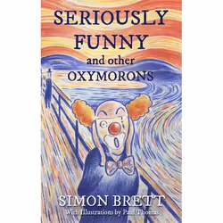 Hachette UK Seriously Funny, and Other Oxymorons, Anglais, Couverture rigide, 160 pages