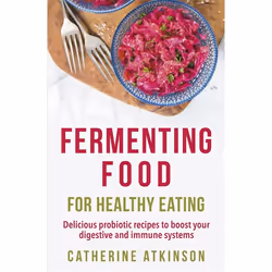 Hachette UK Fermenting Food for Healthy Eating, Anglais, Livre broché, 176 pages