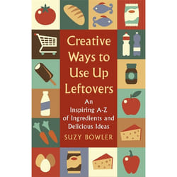 Hachette UK Creative Ways to Use Up Leftovers