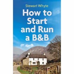 Hachette UK How to Start and Run a B&amp;B, 4th Edition, Anglais, Livre broché, 224 pages
