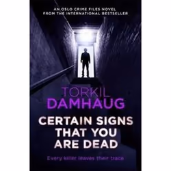 ISBN Certain Signs That You Are Dead : Oslo Crime Files 4, Détective, Anglais, 448 pages
