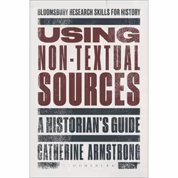 ISBN Using Non-Textual Sources (A Historian's Guide), Anglais, Livre broché, 160 pages