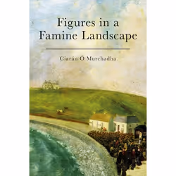 ISBN Figures in a Famine Landscape, Anglais, Livre broché, 240 pages