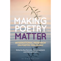 ISBN Making Poetry Matter (International Research on Poetry Pedagogy), Anglais, Livre broché, 240 pages