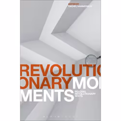 ISBN Revolutionary Moments (Reading Revolutionary Texts), histoire, Anglais, Livre broché, 224 pages